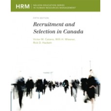 Test Bank for Recruitment and Selection in Canada, 5th Edition Victor M. Catano